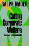 Winona Laduke, Ralph Nader - Cutting Corporate Welfare