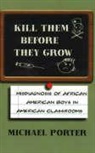 Michael Porter - Kill Them Before They Grow