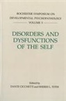 Dante Cicchetti, Dante Cicchetti, Sheree L. Toth - Disorders and Dysfunctions of the Self