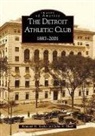 John A Bluth, John A. Bluth, Kenneth H Voyles, Kenneth H. Voyles - The Detroit Athletic Club: 1887-2001