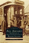 Scott Molloy, Scott Molloy Ph D, Scott Molloy Ph. D. - All Aboard: The History of Mass Transportation in Rhode Island