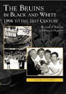 Brian Codagnone, Richard A Johnson, Richard A. Johnson - The Bruins in Black and White
