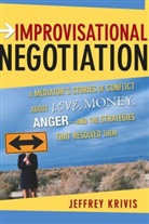 J Krivis, Jeffrey Krivis, Krivis Jeffrey - Improvisational Negotiation