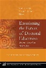 C Golde, Chris M Golde, Chris M. Golde, Chris M. Walker Golde, Chris Walker Golde, George E. Golde Walker... - Envisioning the Future of Doctoral Education