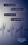 J. H. Bates, T. M. Peters, Terry Peters, Terry M Peters, Terry M. Peters, J. C. Williams... - The Fourier Transform in Biomedical Engineering