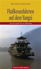 Härin, Volke Häring, Volker Häring, HAUSER, Francoise Hauser, Françoise Hauser - Flußkreuzfahrten auf dem Yangzi