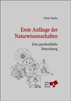 Dieter Starke, Dieter H. K. Starke - Erste Anfäbge der Naturwissenschaften