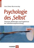 Hans D Mummendey, Hans D. Mummendey, Hans Dieter Mummendey - Psychologie des »Selbst«
