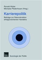 Ronald Hitzler, Michaela Pfadenhauer, Ronal Hitzler, Ronald Hitzler, Pfadenhauer, Pfadenhauer... - Karrierepolitik