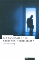 Peter Nitschke - Rettungsfolter im modernen Rechtsstaat?