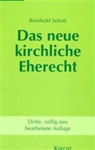 Reinhold Sebott - Das neue kirchliche Eherecht