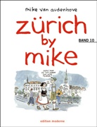 Mike Van Audenhove - Zürich by Mike - Bd. 10: Zürich by Mike