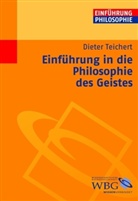 Dieter Teichert - Einführung in die Philosophie des Geistes