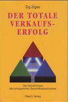 Zig Ziglar - Der totale Verkaufserfolg