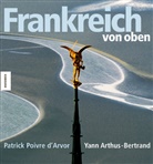 Yann Arthus-Bertrand, Patrick Poivre D'Arvor - Frankreich von oben
