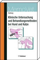 Christian F. Schrey - Untersuchungs- und Behandlungsmethoden bei Hund und Katze