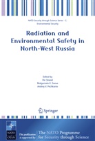 Malgorzat K Sneve, Malgorzata K Sneve, Andrey V. Pechkurov, Malgorzata K. Sneve, Per Strand, Andrey V Pechkurov - Radiation and Environmental Safety in North-West Russia