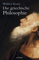 Walther Kranz - Die griechische Philosophie