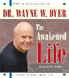 Wayne W. Dyer, Wayne W./ Dyer Dyer, Wayne W. Dyer - The Awakened Life