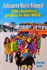 Johannes M. Simmel, Johannes Mario Simmel, Ulrike Schramm - Ein Autobus groß wie die Welt