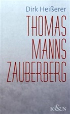 Dirk Heißerer - Thomas Manns Zauberberg