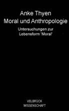 Anke Thyen - Moral und Anthropologie