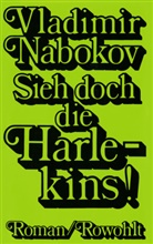 Vladimir Nabokov - Sieh doch die Harlekins!
