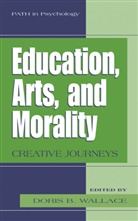 Dori B Wallace, Doris B Wallace, Doris  B. Wallace, Doris B. Wallace - Education, Arts, and Morality
