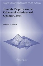 Alexander J Zaslavski, Alexander J. Zaslavski - Turnpike Properties in the Calculus of Variations and Optimal Control