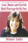 Diane Saks - Love, Honor, and Cherish Until Marriage Do Us Part