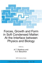 A. V. Belushkin, A.V. Belushkin, A. T. Skjeltorp, A.T. Skjeltorp, Arne Skjeltorp, T Skjeltorp... - Forces, Growth and Form in Soft Condensed Matter: At the Interface between Physics and Biology