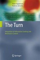 Pete Ingwersen, Peter Ingwersen, Kalervo Järvelin - The Turn