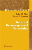 Juh Alho, Juha Alho, Bruce Spencer - Statistical Demography and Forecasting