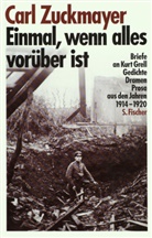 Carl Zuckmayer - Einmal, wenn alles vorüber ist