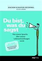 Krebs, Klau Krebs, Klaus Krebs, Schaffer-Suchomel, Joachi Schaffer-Suchomel, Joachim Schaffer-Suchomel... - Du bist, was du sagst