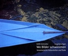 Edith Schindler, Jürg Schubiger, Edith Schindler - Wo Bilder schwimmen