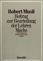 Robert Musil - Beitrag zur Beurteilung der Lehren Machs und Studien zur Technik und Psychotechnik