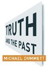 Michael Dummett, Sir Michael Dummett, Michael Dummett, Columbia University Press - Truth and the Past
