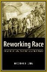 Moon-Kie Jung, Moon-Kie (University of Massachusetts) Jung, Jung Moon-Kie - Reworking Race
