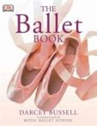 Darcey Bussell, Darcey/ Linton Bussell, Patricia Linton - The Ballet Book