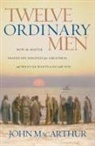John MacArthur, John F. MacArthur - Twelve Ordinary Men