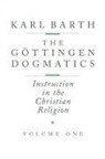 Karl Barth, Hannelotte Reiffen - The Göttingen Dogmatics