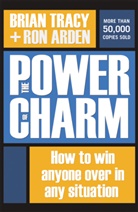 Ron Arden, Brian Tracy - The Power of Charm