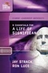 Not Available, Ron Luce, Jay Strack - 8 Essentials for a Life of Significance