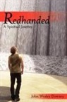 John Downey, John Wesley Downey - Redhanded