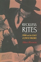 Elliott Horowitz, Elliott S. Horowitz - Reckless Rites