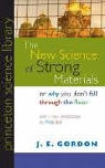 J. E. Gordon, J. E./ Ball Gordon - The New Science of Strong Materials
