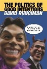 David Runciman, Runciman David - The Politics of Good Intentions