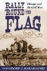 Theodore Karamanski, Theodore J Karamanski, Theodore J. Karamanski, Karamanski Theodore J. - Rally ''Round the Flag