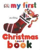 Dk Publishing, Connie Robinson, Dawn Sirett - My First Christmas Board Book